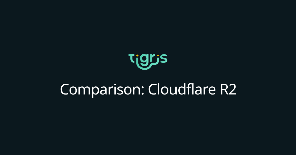 Comparison: Cloudflare R2 | Tigris Object Storage Documentation