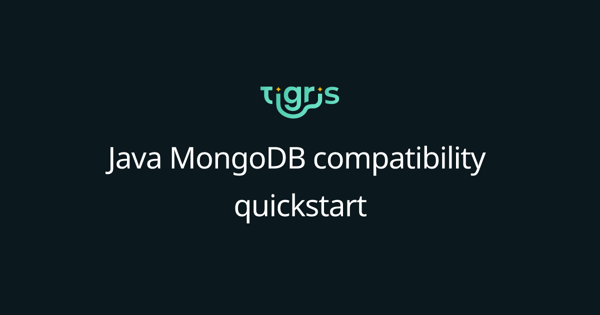 java-mongodb-compatibility-quickstart-tigris-documentation