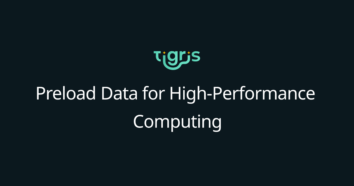 Preload Data for High-Performance Computing | Tigris Object Storage ...