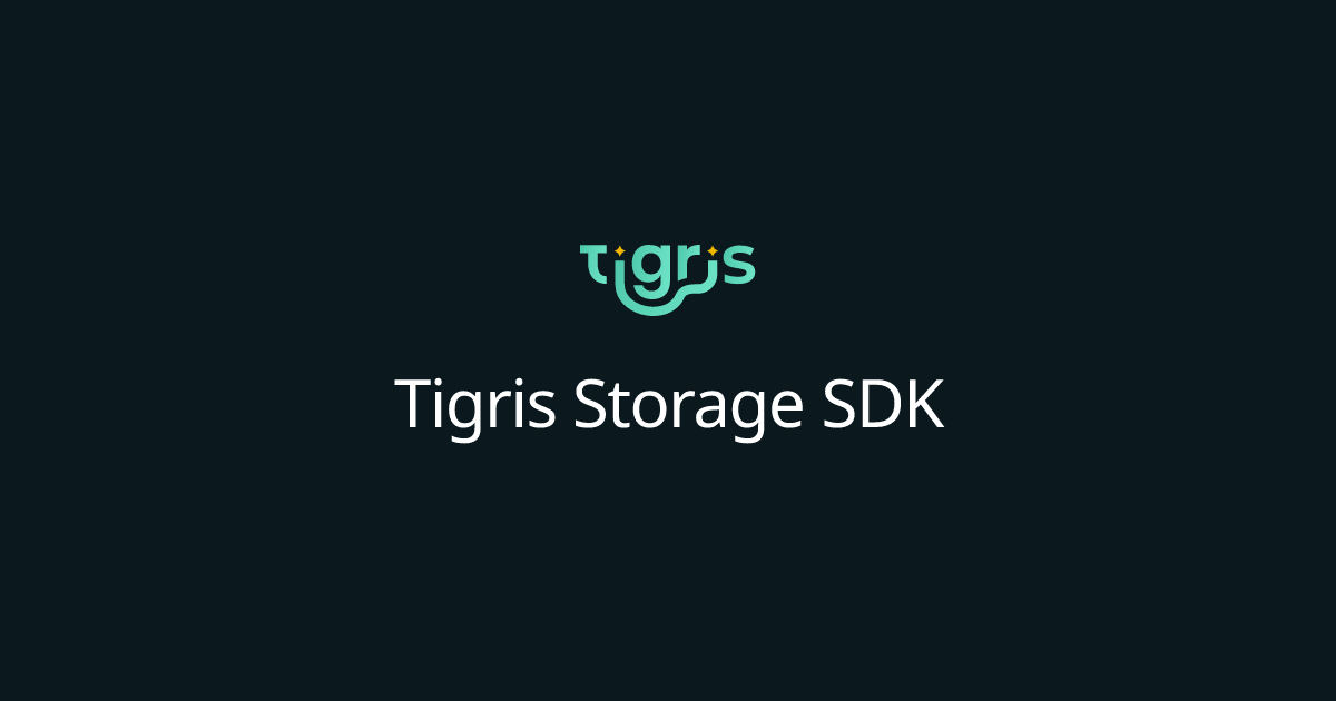Tigris Storage SDK | Tigris Object Storage Documentation